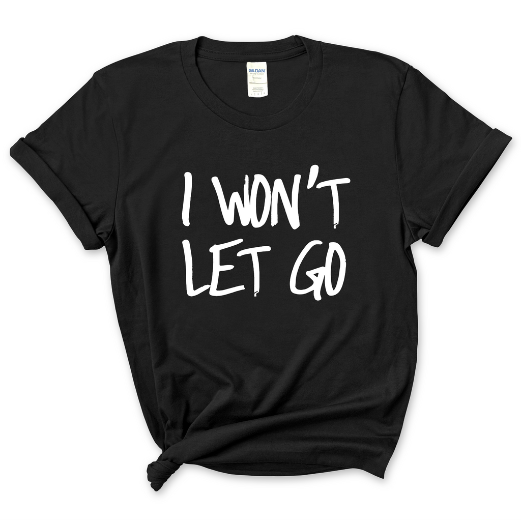 Justmoji // I Won't Let Go T-Shirt