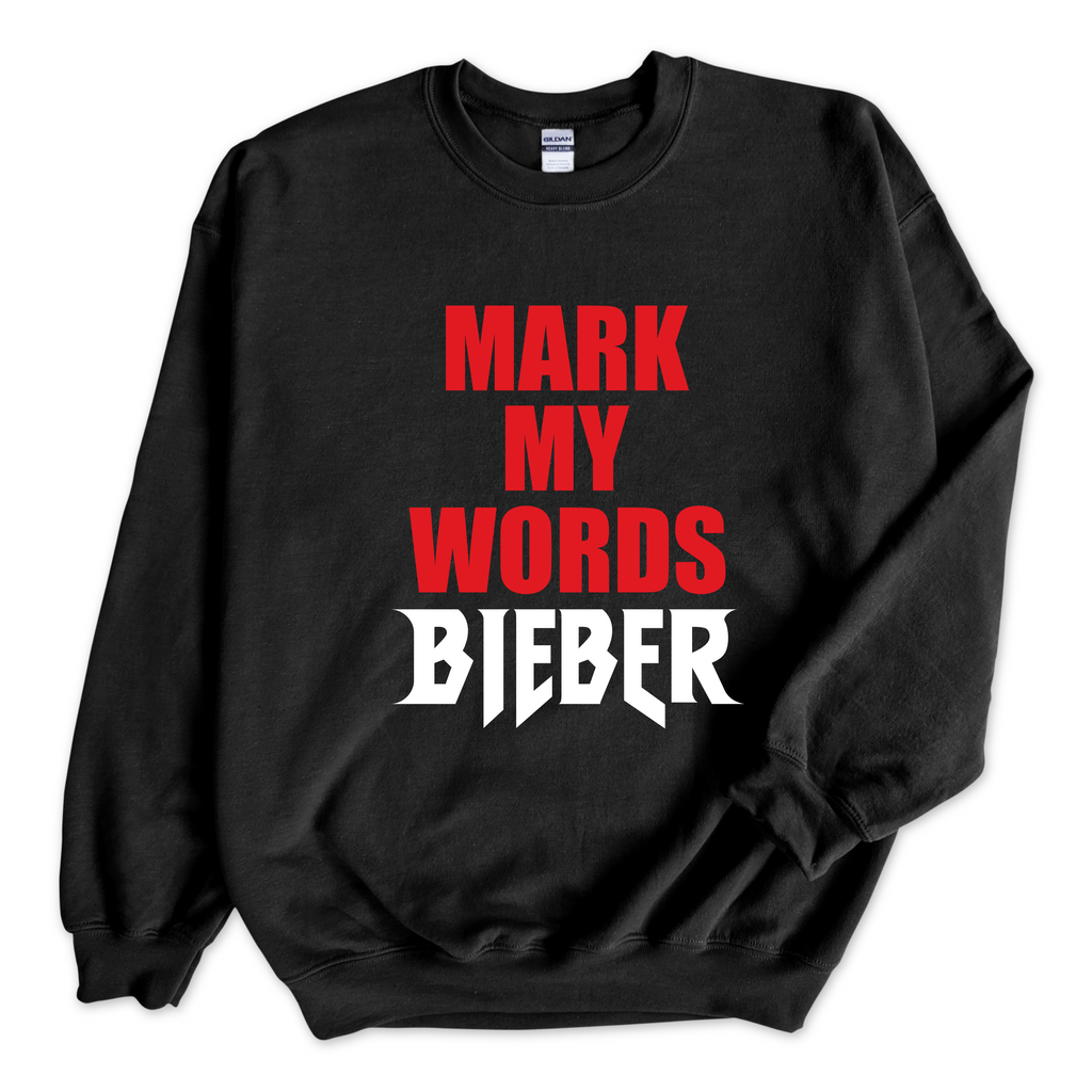 Mark My Words // Bieber Crewneck Sweatshirt