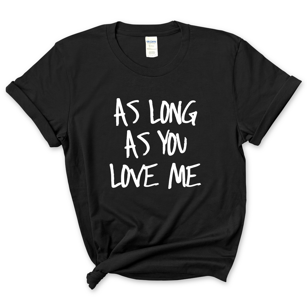 Justmoji // As Long As You Love Me T-Shirt