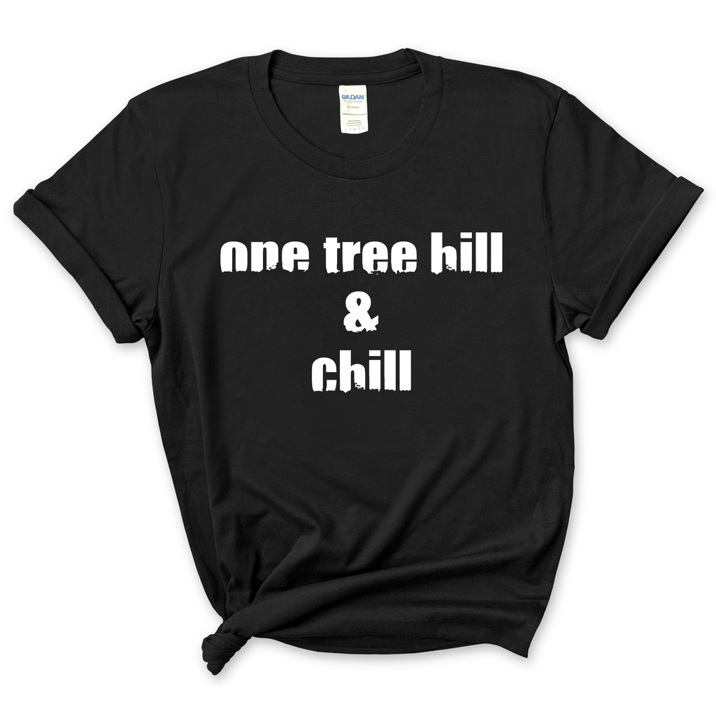 One Tree Hill & Chill T-Shirt