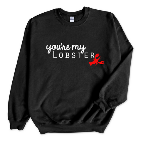 You're My Lobster Crewneck Sweatshirt