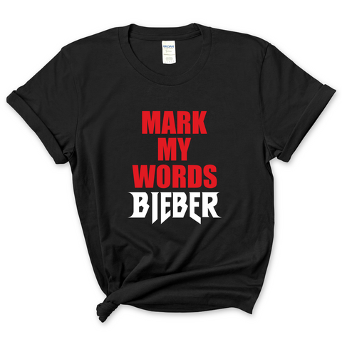 Mark My Words Bieber T-Shirt