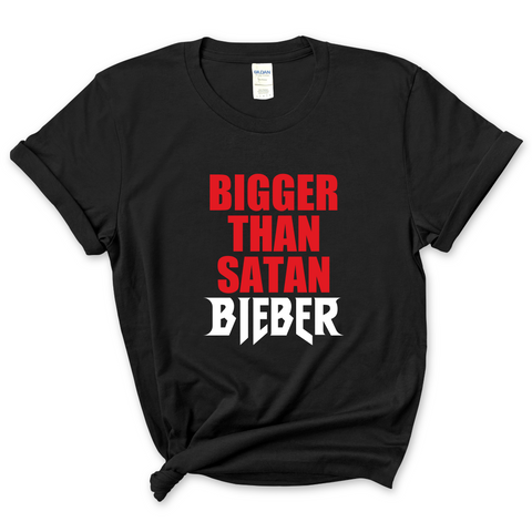 Bigger Than Satan / Bieber T-Shirt