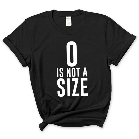 0 is Not a Size T-Shirt