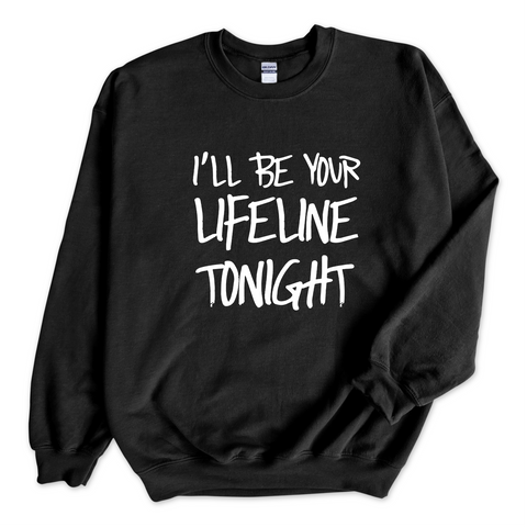 Justmoji // I'll Be Your Lifeline Tonight Crewneck Sweatshirt