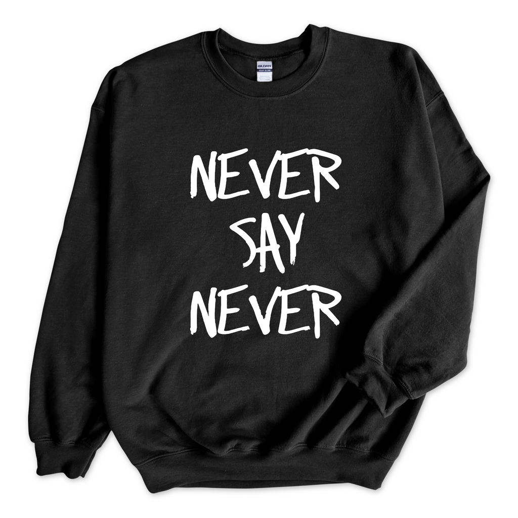 Justmoji // Never Say Never Crewneck Sweatshirt