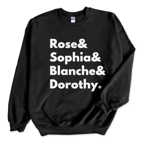 Golden Girls // Rose, Sophia, Blanche, & Dorothy Crewneck Sweatshirt