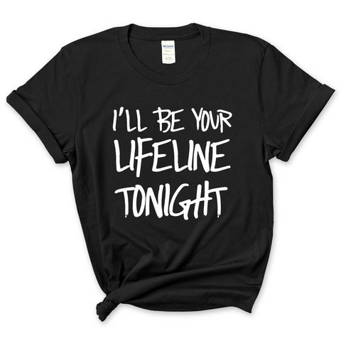 Justmoji // I'll Be Your Lifeline Tonight T-Shirt