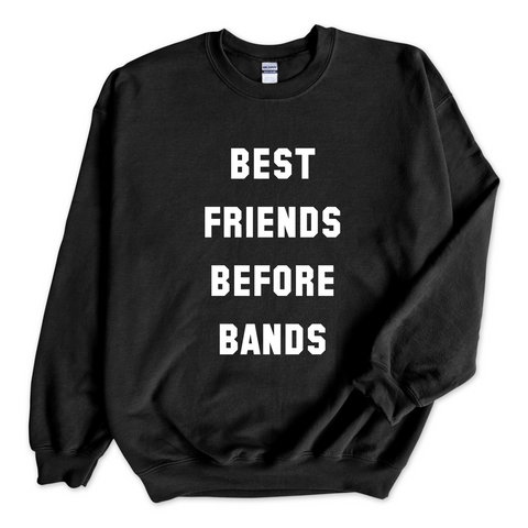 Best Friends Before Bands Crewneck Sweatshirt