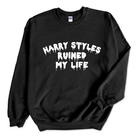 Harry Styles Ruined My Life Crewneck Sweatshirt