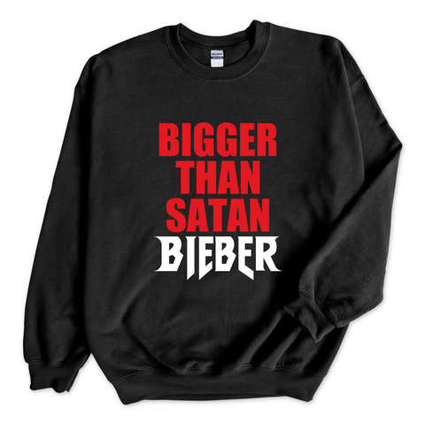 Bigger Than Satan // Bieber Crewneck Sweatshirt