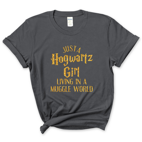 Just a Hogwartz Girl Living in a Muggle World T-Shirt