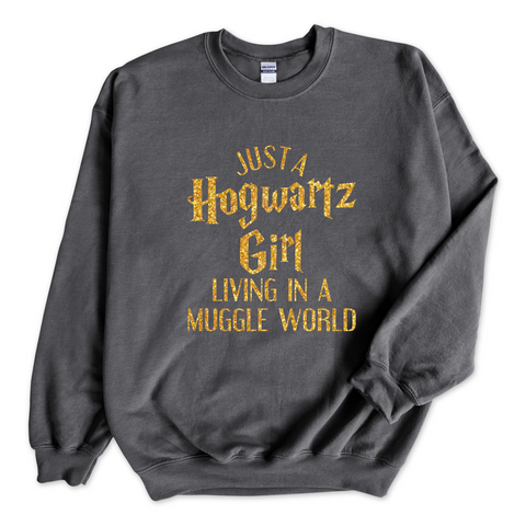 Just a Hogwartz Girl Living in a Muggle World Crewneck Sweatshirt