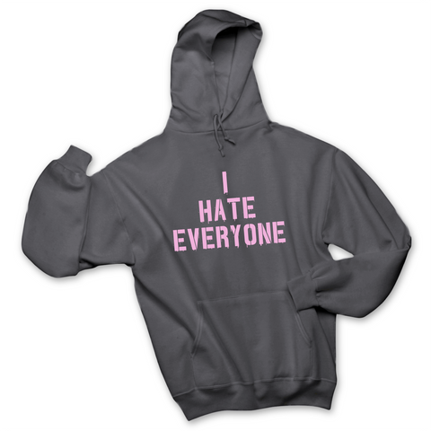 I Hate Everyone Hoodie