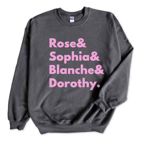 Golden Girls // Rose, Sophia, Blanche, & Dorothy Crewneck Sweatshirt