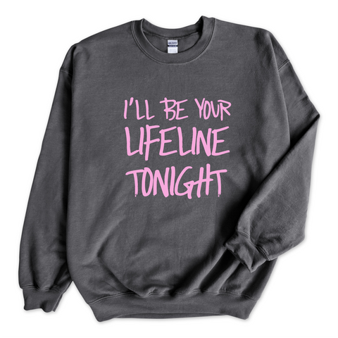 Justmoji // I'll Be Your Lifeline Tonight Crewneck Sweatshirt