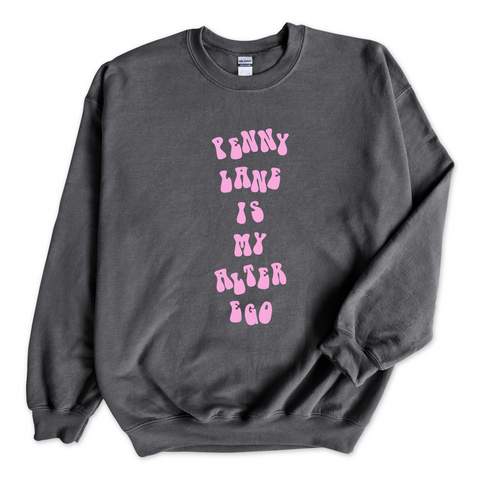 Penny Lane is My Alter Ego Crewneck Sweatshirt