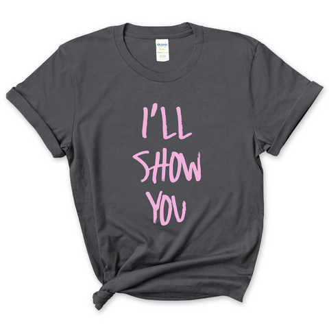 Justmoji // I'll Show You T-Shirt