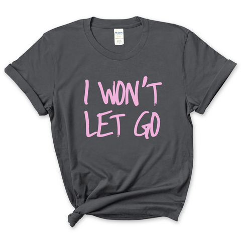 Justmoji // I Won't Let Go T-Shirt