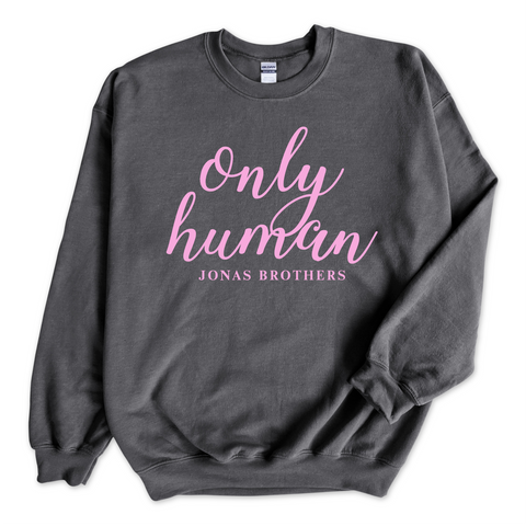 Only Human // Jonas Brothers Crewneck Sweatshirt