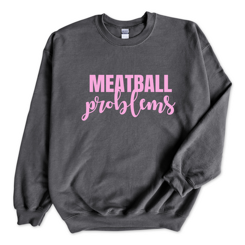 Meatball Problems Crewneck Sweatshirt