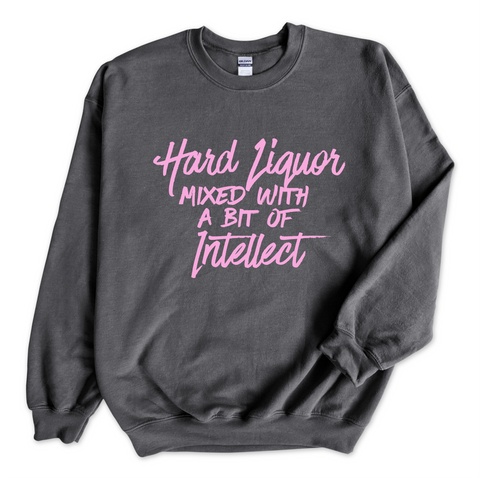 Hard Liquor Mixed with a bit of Intellect Crewneck Sweatshirt