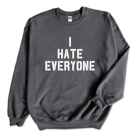 I Hate Everyone Crewneck Sweatshirt