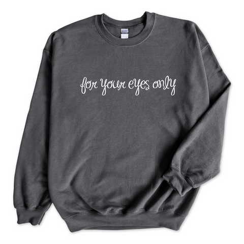 For Your Eyes Only Crewneck Sweatshirt