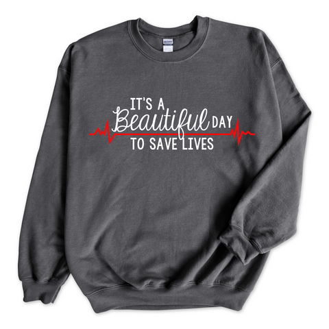 It's a Beautiful Day to Save Lives Crewneck Sweatshirt