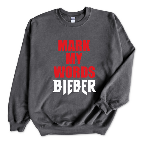 Mark My Words // Bieber Crewneck Sweatshirt