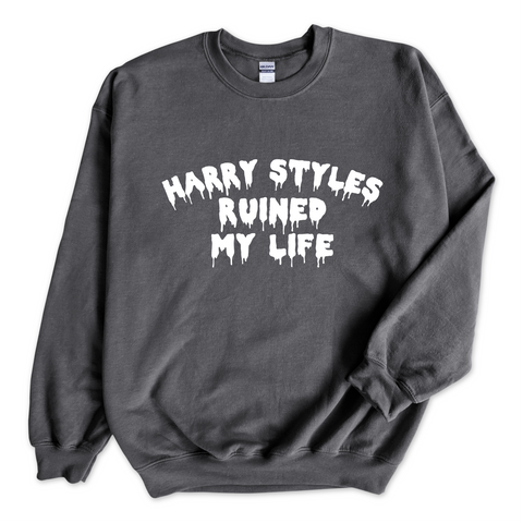 Harry Styles Ruined My Life Crewneck Sweatshirt