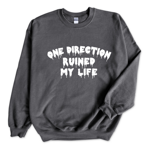 One Direction Ruined My Life Crewneck Sweatshirt