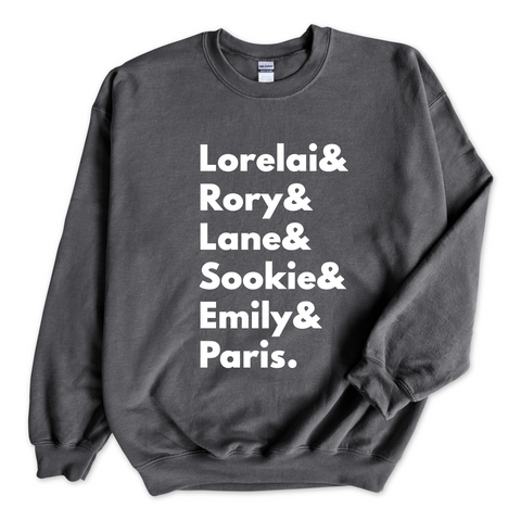 Gilmore Girls // Lorelai, Rory, Lane, Sookie, Emily, & Paris Crewneck Sweatshirt