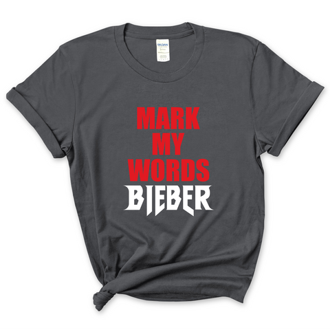 Mark My Words Bieber T-Shirt