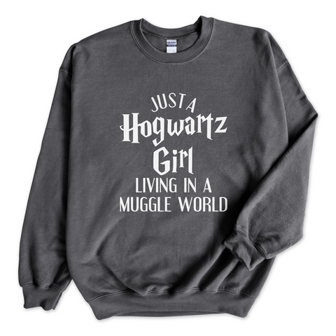 Just a Hogwartz Girl Living in a Muggle World Crewneck Sweatshirt