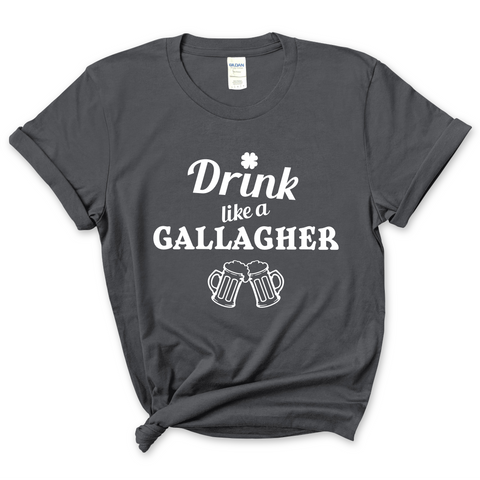 Drink like a Gallagher T-Shirt