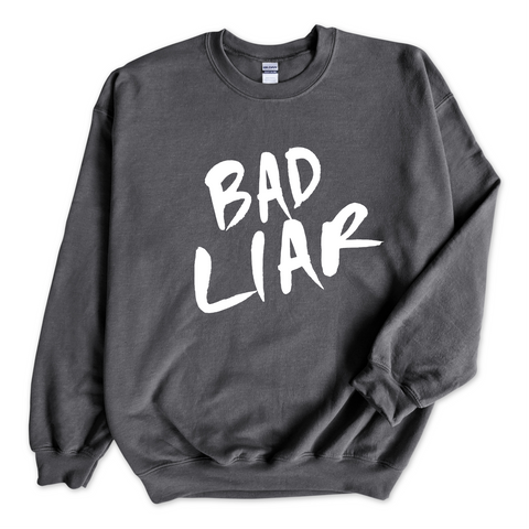 Bad Liar Crewneck Sweatshirt