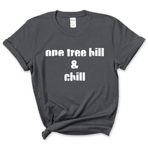 One Tree Hill & Chill T-Shirt