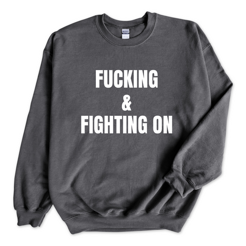 Fucking and Fighting On Crewneck Sweatshirt