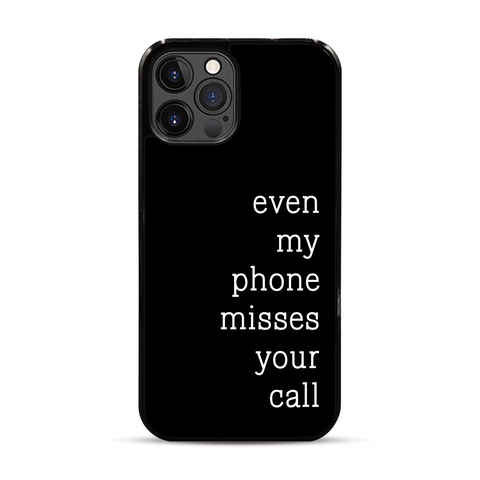 Even My Phone Misses Your Call iPhone Case