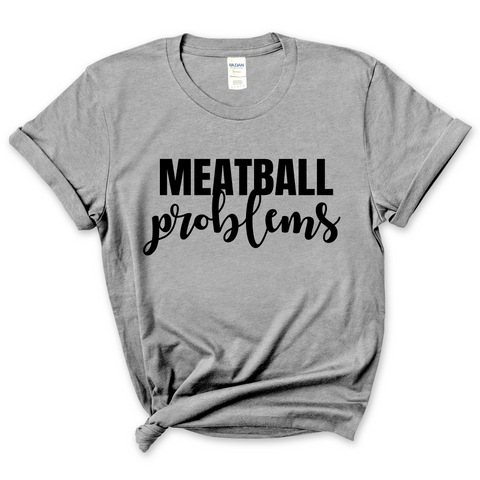 Meatball Problems T-Shirt