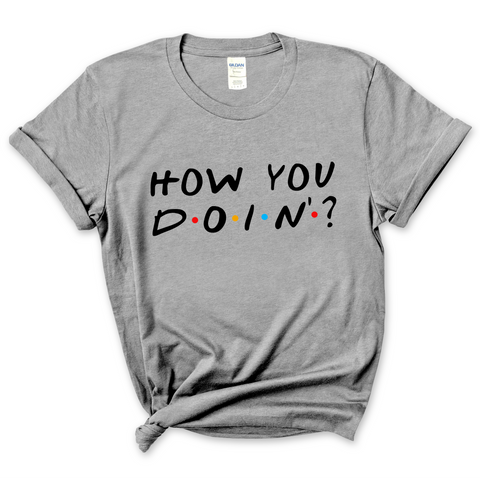 How You Doin'? T-Shirt