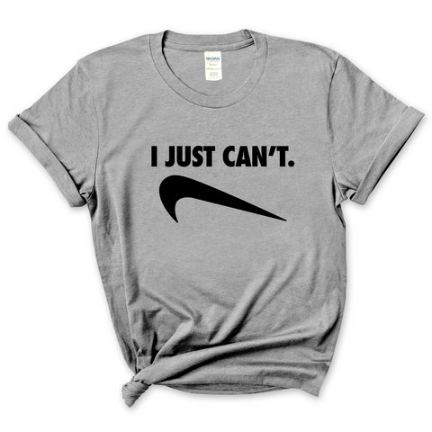 I Just Can't T-Shirt