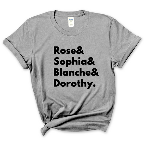 Golden Girls // Rose, Sophia, Blanche, & Dorothy T-Shirt