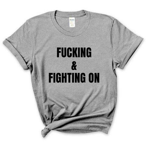 Fucking and Fighting On T-Shirt