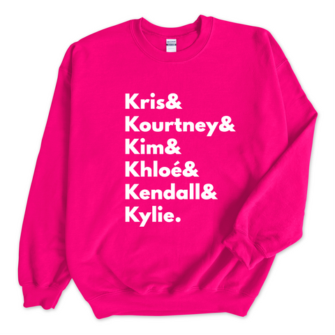 Kardashians // Kris, Kourtney, Kim, Khloé, Kendall, & Kylie Crewneck Sweatshirt