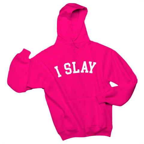 I Slay Hoodie