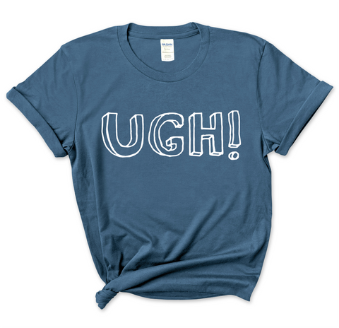 UGH! T-Shirt