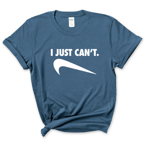 I Just Can't T-Shirt