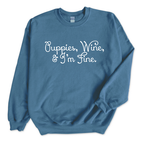 Puppies, Wine, & I'm Fine Crewneck Sweatshirt